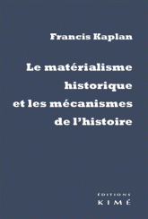 F. Kaplan, Le matérialisme historique et les mécanismes de l'Histoire