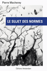 P. Macherey, Le sujet des normes