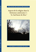 Mélanges de Science Religieuse, 71.3 (juillet-septembre 2014), Aspects de la religion dans la littérature américaine 2 : 