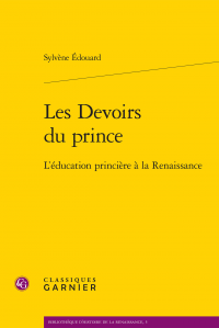 S. Édouard, Les Devoirs du prince - L'éducation princière à la Renaissance