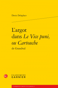 D. Delaplace, L'argot dans Le Vice puni, ou Cartouche de Grandval