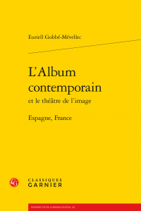 E. Gobbé-Mévellec, L'Album contemporain et le théâtre de l'image. Espagne, France