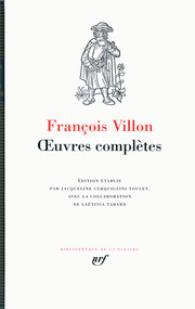 François Villon, Œuvres complètes (J. Cerquiglini-Toulet, éd.)