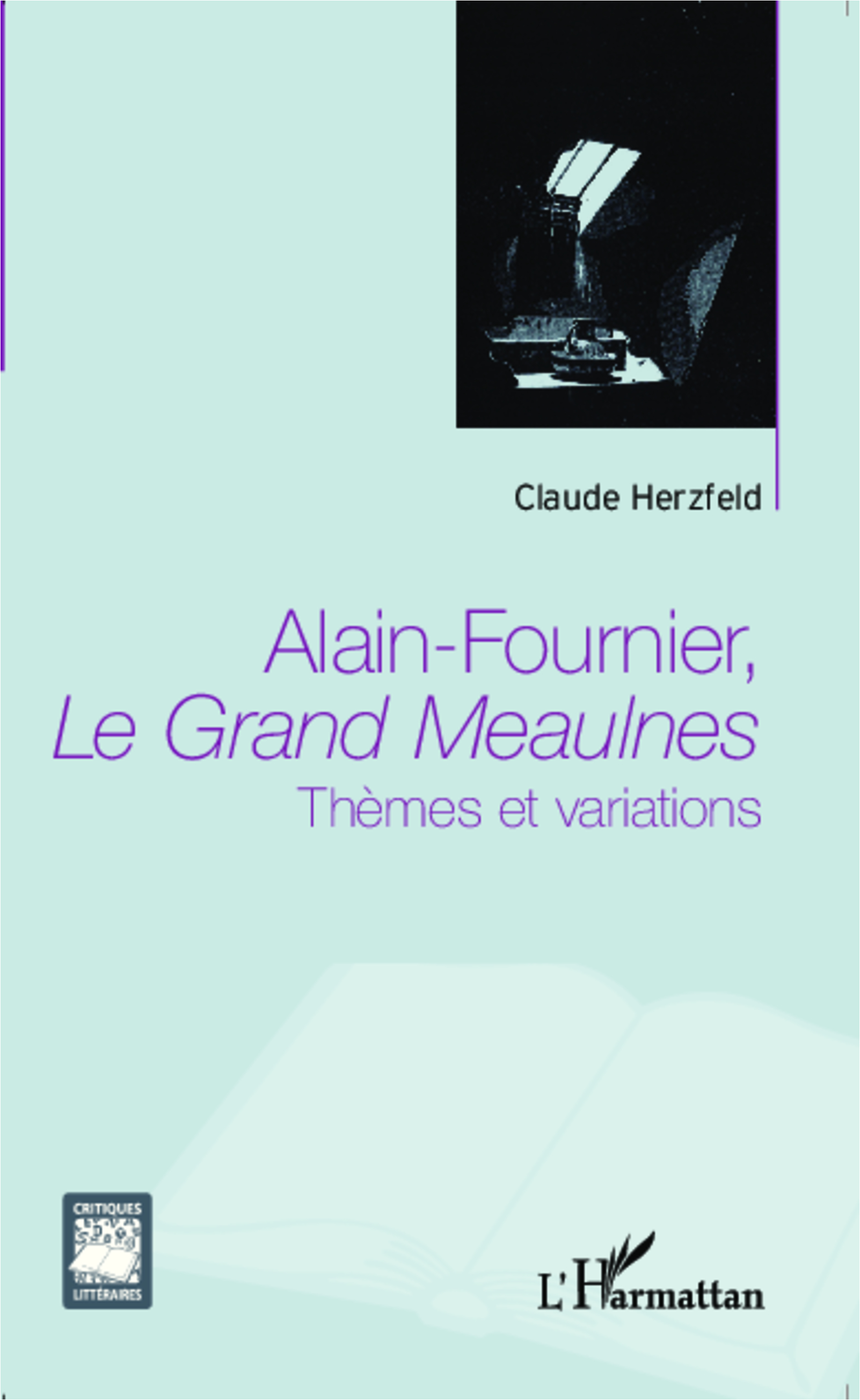 C. Herzfeld, Alain Fournier, Le Grand Meaulnes : Thèmes et variations