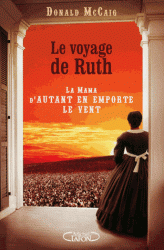 D. McCaig, Le voyage de Ruth - La mama d'Autant en emporte le vent