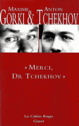 M. Gorki & A. Tchekhov, Merci, Dr. Tchekhov (Correspondance)