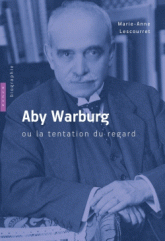 M.-A. Lescourret, Aby Warburg ou la tentation du regard