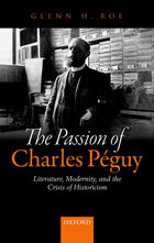 G. H. Roe, The Passion of Charles Péguy: Literature, Modernity, and the Crisis of Historicism