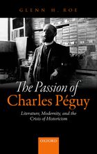 G. H. Roe, The Passion of Charles Péguy: Literature, Modernity, and the Crisis of Historicism