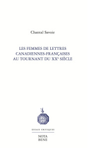 Ch. Savoie, Les femmes de lettres canadiennes-françaises au tournant du XXe siècle