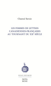 Ch. Savoie, Les femmes de lettres canadiennes-françaises au tournant du XXe siècle