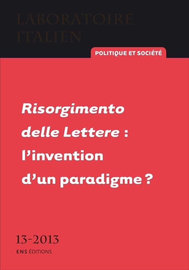 Laboratoire italien, n° 13 : Risorgimento delle Lettere : l'invention d'un paradigme ?