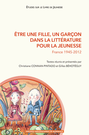 Chr. Connan-Pintado & G. Béhotéguy (dir.), Être une fille, un garçon dans la littérature de jeunesse. France 1945-2012