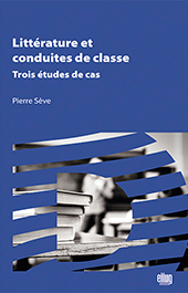 P. Sève, Littérature et conduites de classe. Trois études de cas