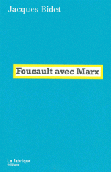 J. Bidet, Foucault avec Marx