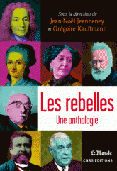 J.-N. Jeanneney, G. Kauffmann, Les rebelles. Une anthologie 