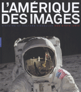 F. Brunet (dir.), L'Amérique des images. Histoire et culture visuelle des États-Unis