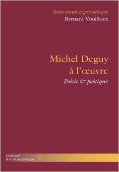 B. Vouilloux (dir.), Michel Deguy à l'œuvre : poésie & poétique