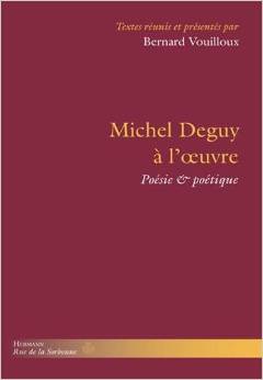 B. Vouilloux (dir.), Michel Deguy à l'œuvre : poésie & poétique