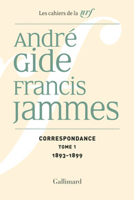 A. Gide - F. Jammes, Correspondance, t. 1: 1893-1899