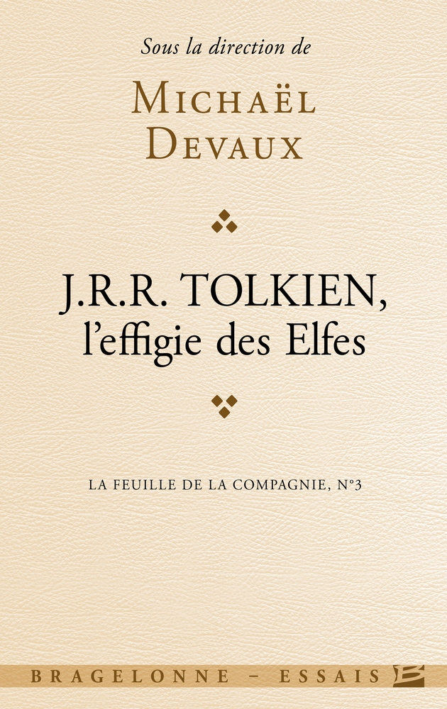 M. Devaux (dir.), La Feuille de la compagnie 3 : J.R.R. Tolkien, l’effigie des elfes.