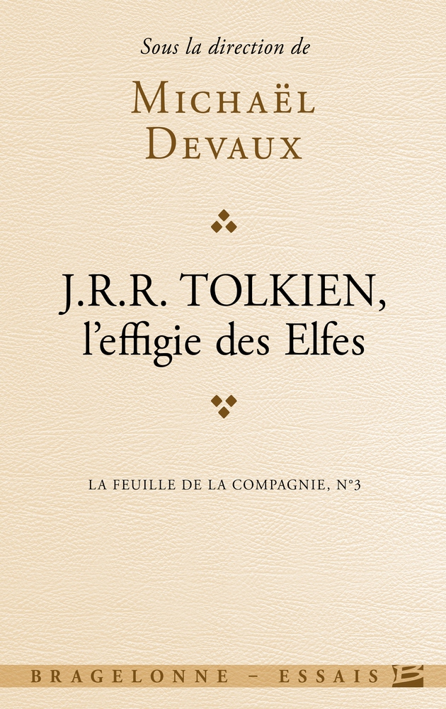 M. Devaux (dir.), La Feuille de la compagnie 3 : J.R.R. Tolkien, l’effigie des elfes.