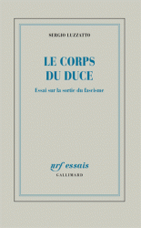 S. Luzzatto, Le corps du Duce. Essai sur la sortie du fascisme