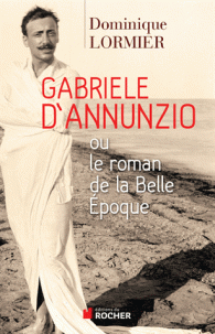 D. Lormier, Gabriele d'Annunzio ou le roman de la Belle Époque