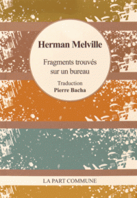 H. Melville, Fragments trouvés sur un bureau