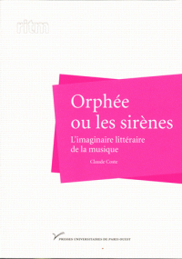 C. Coste, Orphée ou les sirènes. L'imaginaire littéraire de la musique