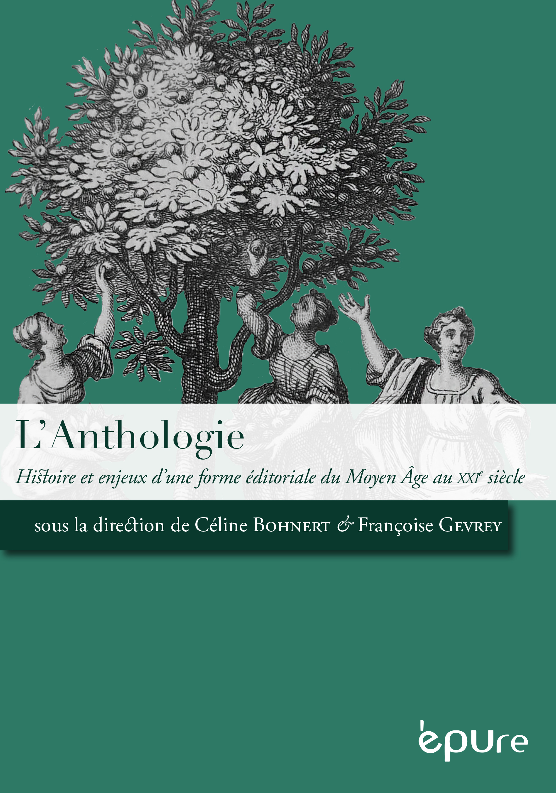 C. Bohnert et F. Gevrey (dir.), L'Anthologie. Histoire et enjeux d'une forme éditoriale du Moyen Âge au XXIe s.