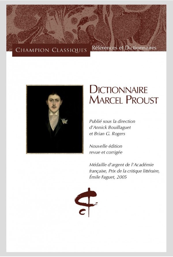 A. Bouillaguet & B. Rogers (dir.), Dictionnaire Marcel Proust (rééd.)