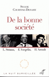 S. Courtine-Denamy, De la bonne société. L. Strauss, E. Voeglin, H. Arendt : le retour du politique en philosophie