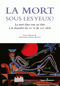 C. Fourez & V. Martinez (dir.),  La mort sous les yeux ? La mort dans tous ses états à la charnière du 20e et du 21e siècle.