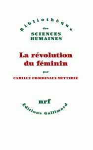 C. Froidevaux-Metterie, La révolution du féminin