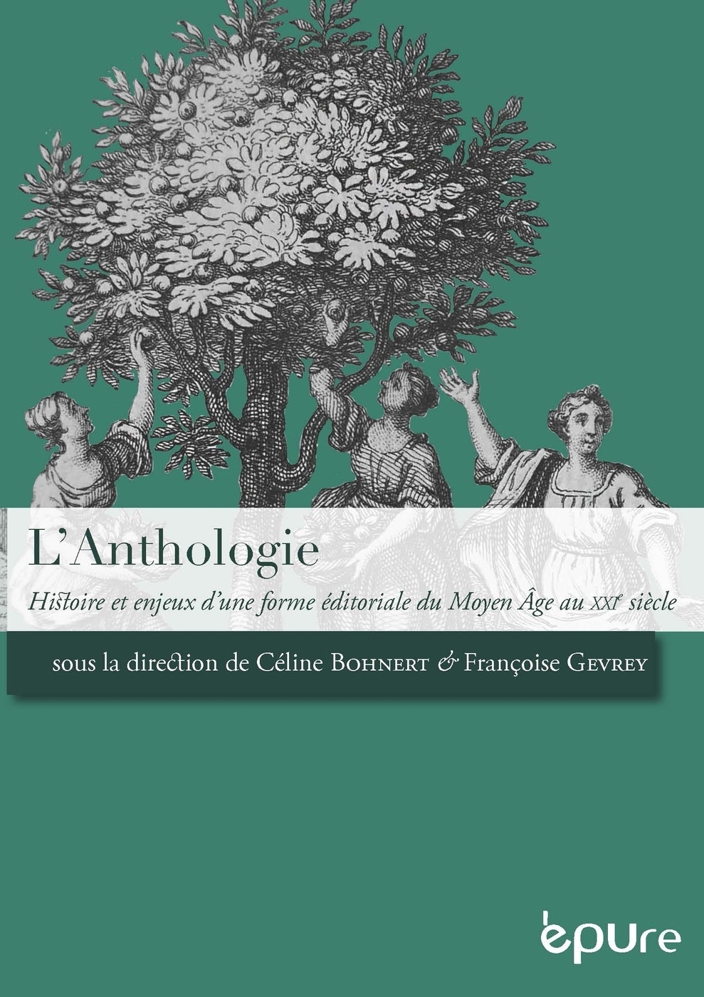 C. Bohnert et Fr. Gevrey (dir.), L'Anthologie - Histoire et enjeux d'une forme éditoriale du Moyen Âge au XXIe siècle