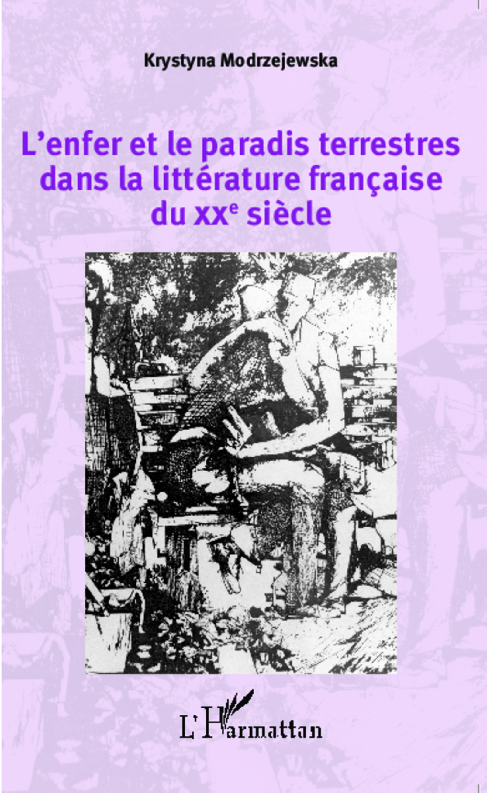 K. Modrzejewska, L'Enfer et le paradis terrestres dans la littérature française du XXe siècle