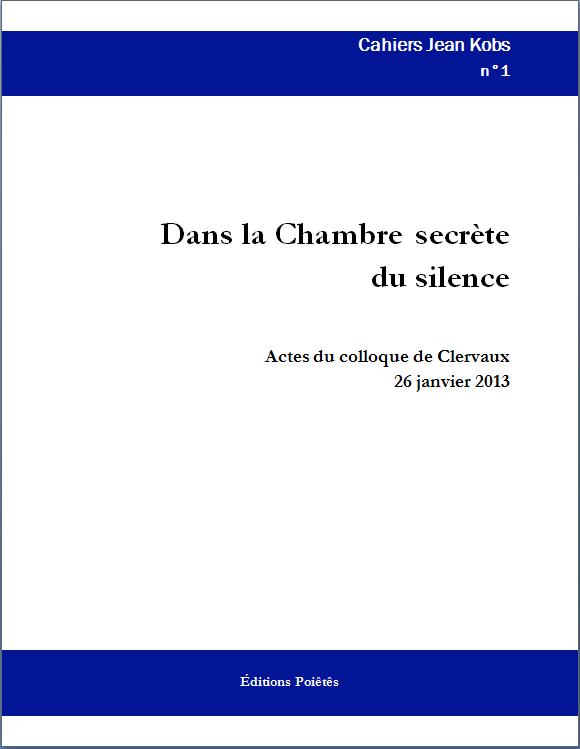 L. Fels (éd.), Dans la Chambre secrète du silence (Cahiers Jean Kobs, n°1)