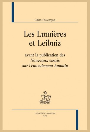 C. Fauvergue, Les Lumières et Leibniz avant la publication des « Nouveaux essais sur l’entendement humain »