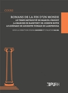 A. Saignes et A. Salha (dir.), Romans de la fin d'un monde (Proust, Roth, Lampedusa)