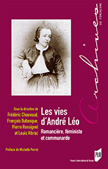 F. Chauvaud, F. Dubasque, P. Rossignol et L. Vibrac (dir.), Les vies d’André Léo - Romancière, féministe et communarde