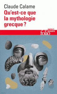 C. Calame, Qu'est-ce que la mythologie grecque ?