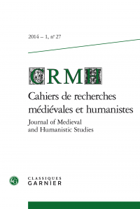 Cahiers de recherches médiévales et humanistes / Journal of Medieval and Humanistic Studies. 2014 - 1, n° 27