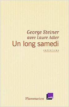 G. Steiner, Un long samedi