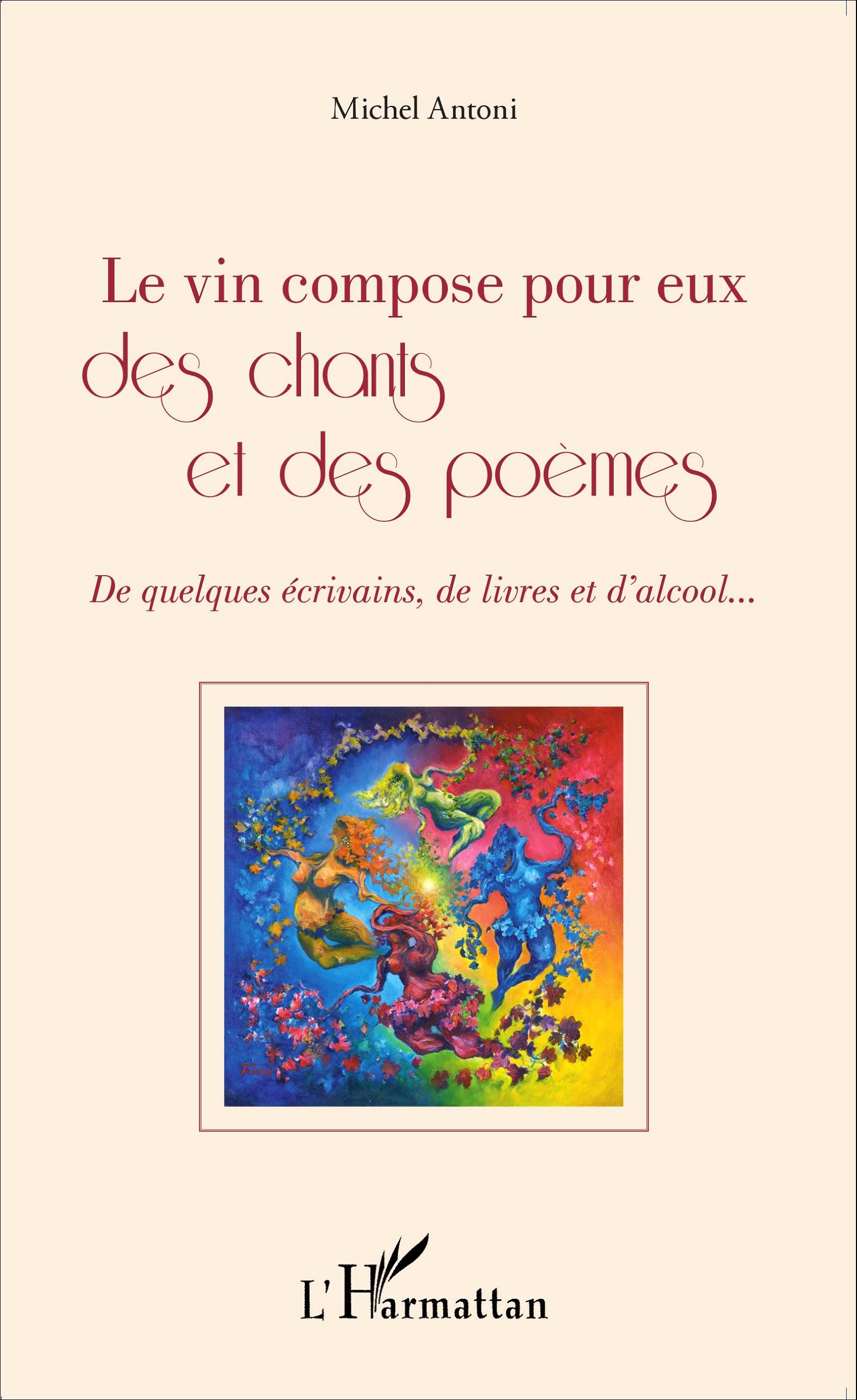 M. Antoni, Le Vin composé pour eux des chants et des poèmes
