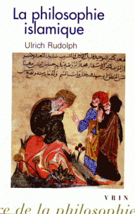 U. Rudolph, La philosophie islamique. Des commencements à nos jours