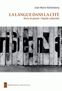 J.-M. Klinkenberg, La langue dans la cité. Vivre et penser l’équité culturelle