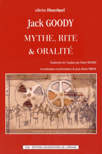 J. Goody, Mythe, rite & oralité