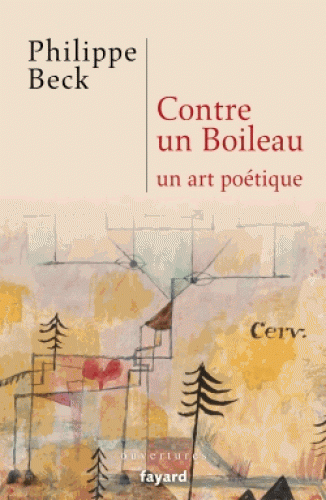 Ph. Beck, Contre Boileau, un art poétique