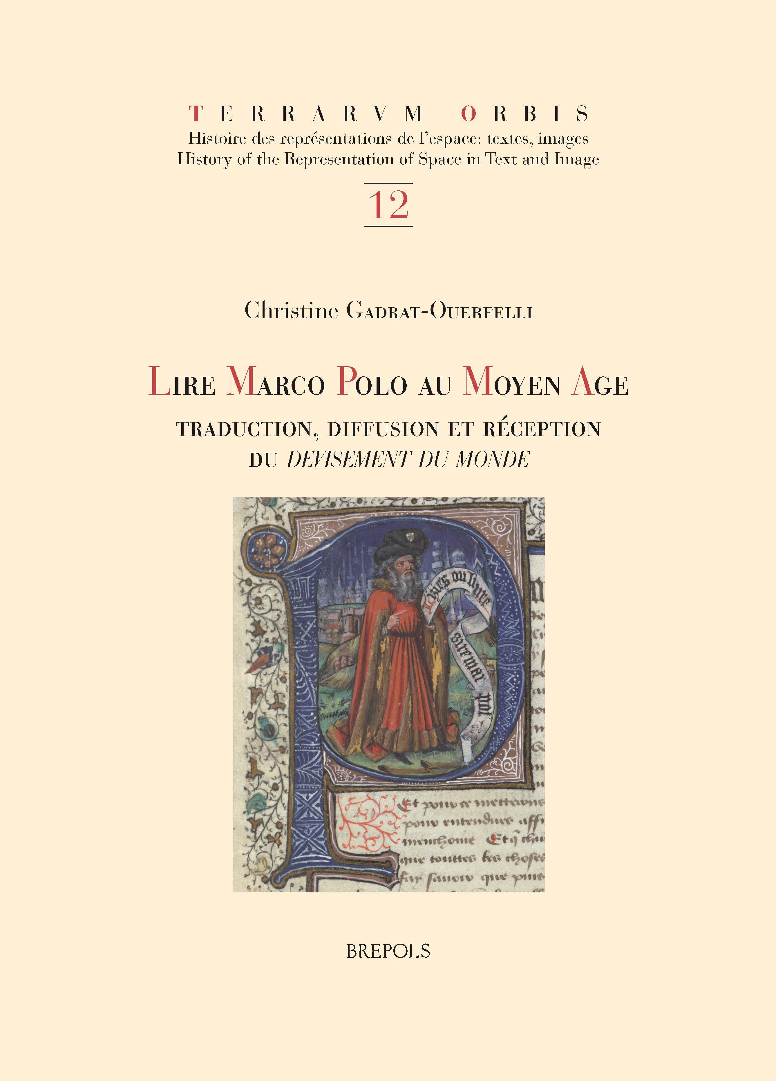 C. Gadrat-Ouerfelli, Lire Marco Polo au Moyen Âge. Traduction, diffusion et réception du Devisement du monde